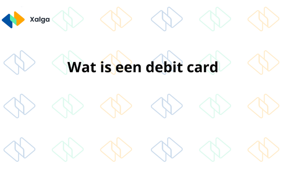 Wat is een debit card